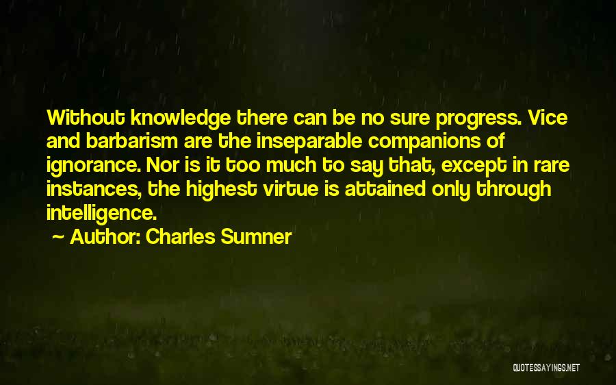 Ignorance And Intelligence Quotes By Charles Sumner