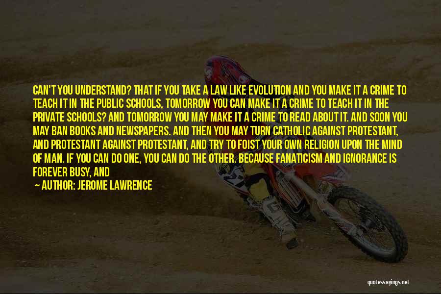 Ignorance And Intelligence Quotes By Jerome Lawrence