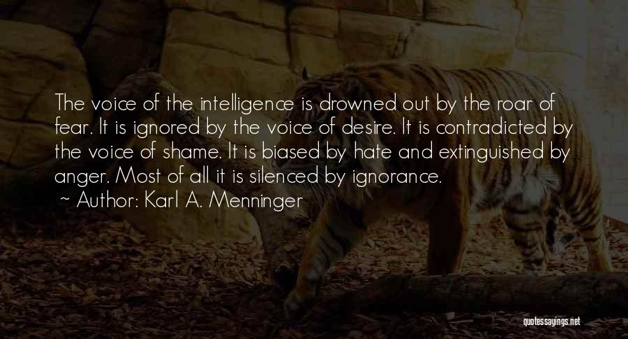 Ignorance And Intelligence Quotes By Karl A. Menninger