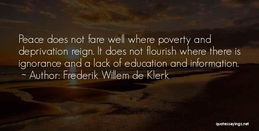 Ignorance And Lack Of Education Quotes By Frederik Willem De Klerk