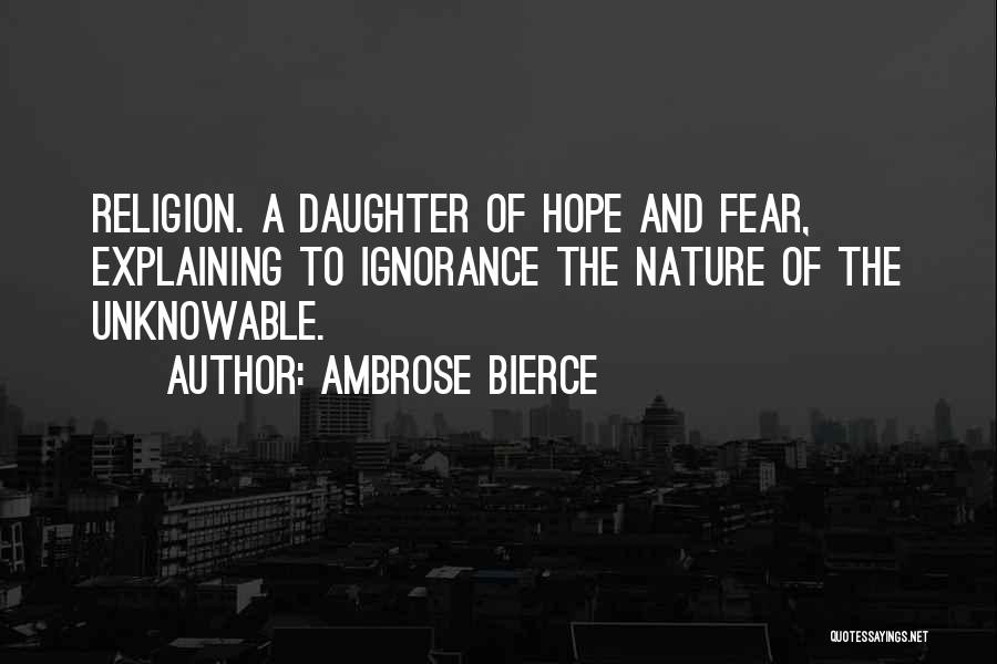 Ignorance And Religion Quotes By Ambrose Bierce