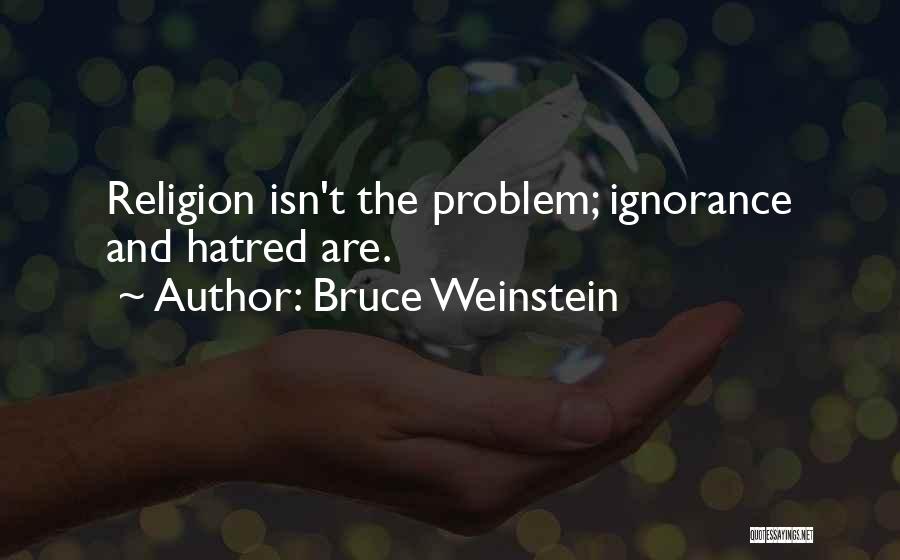 Ignorance And Religion Quotes By Bruce Weinstein