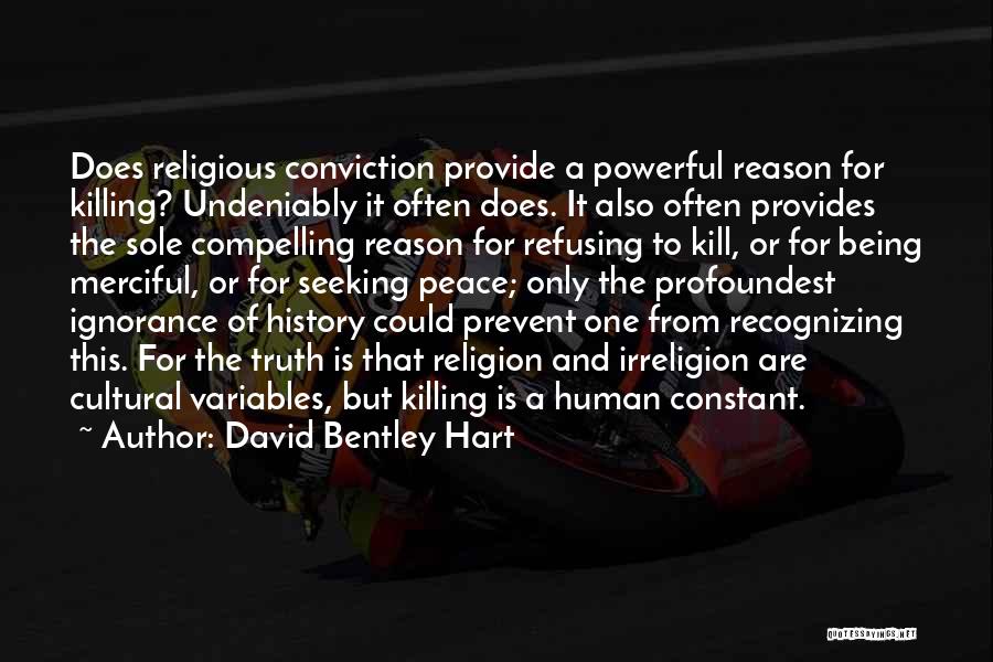 Ignorance And Religion Quotes By David Bentley Hart