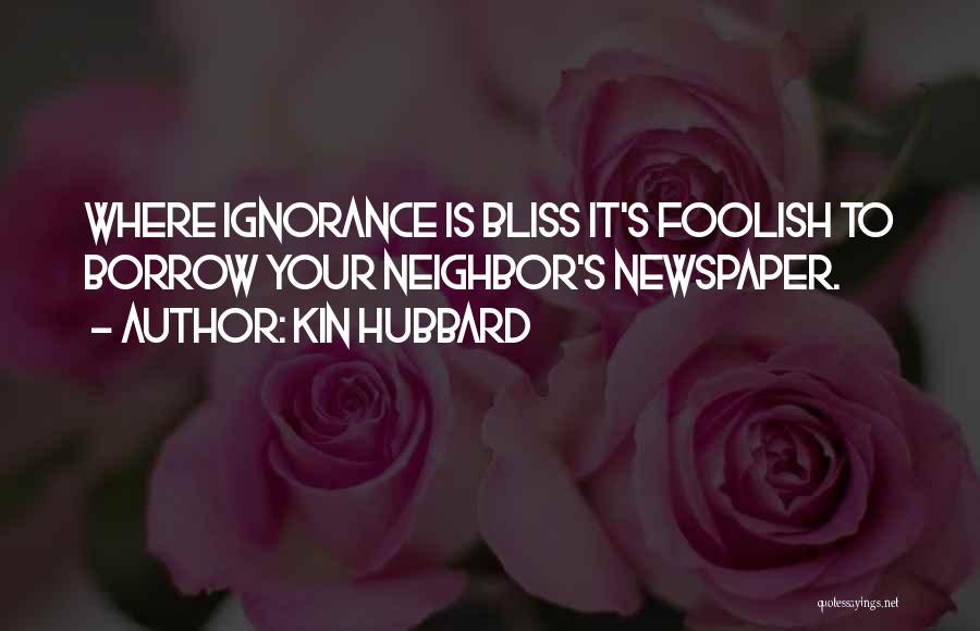 Ignorance Bliss Quotes By Kin Hubbard