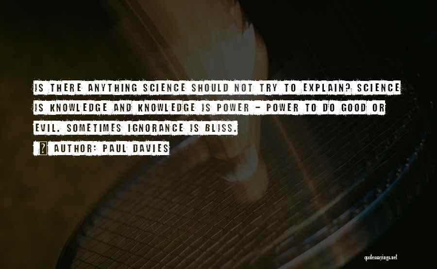 Ignorance Bliss Quotes By Paul Davies