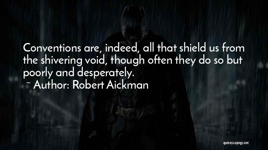 Ignorance Bliss Quotes By Robert Aickman