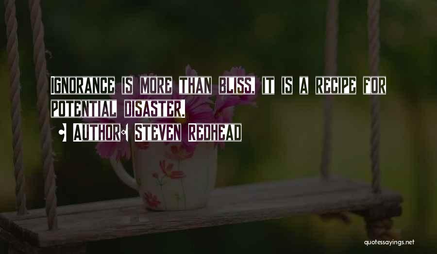 Ignorance Bliss Quotes By Steven Redhead