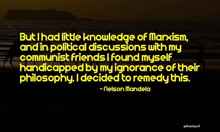 Ignorance Friends Quotes By Nelson Mandela Ignorance Friends Quotes By Nelson Mandela