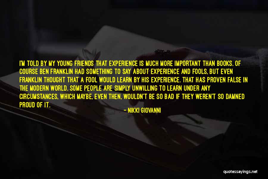 Ignorance Friends Quotes By Nikki Giovanni Ignorance Friends Quotes By Nikki Giovanni