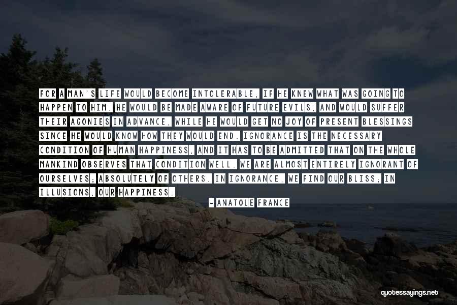 Ignorance Happiness Quotes By Anatole France Ignorance Happiness Quotes By Anatole France