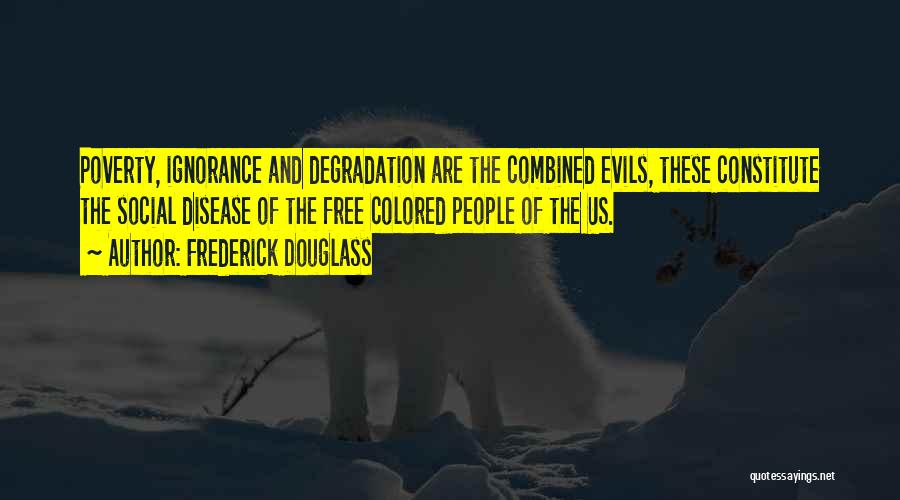 Ignorance In Frederick Douglass Quotes By Frederick Douglass