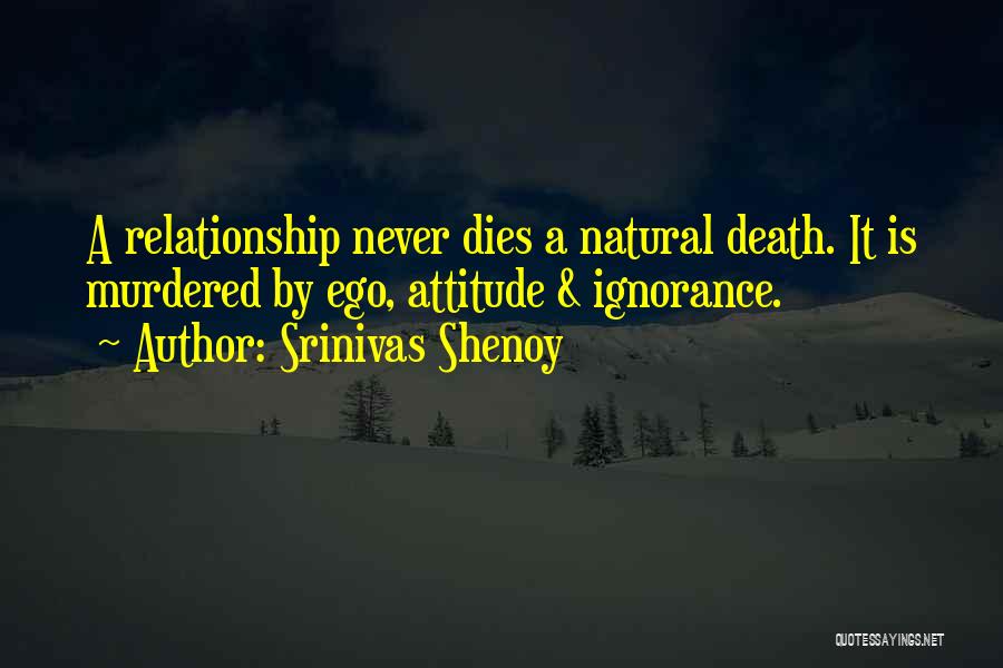 Ignorance In Relationship Quotes By Srinivas Shenoy