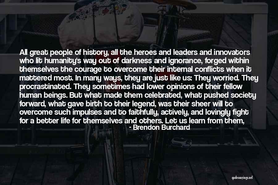 Ignorance In Society Quotes By Brendon Burchard Ignorance In Society Quotes By Brendon Burchard
