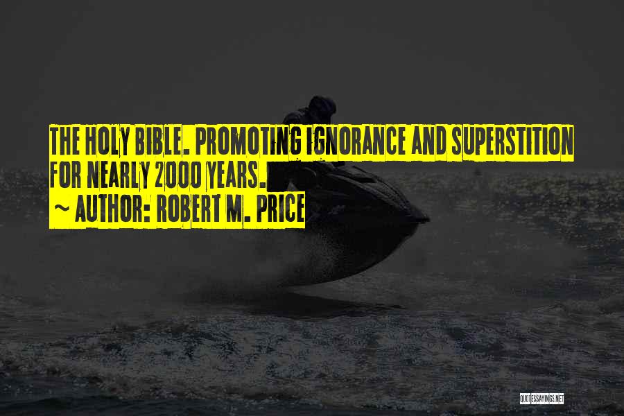 Ignorance In The Bible Quotes By Robert M. Price