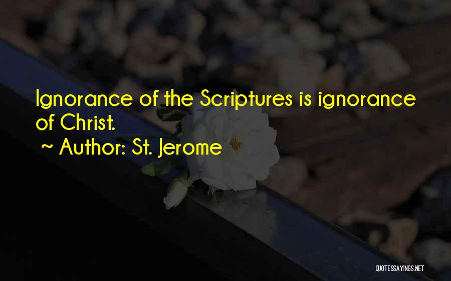 Ignorance In The Bible Quotes By St. Jerome