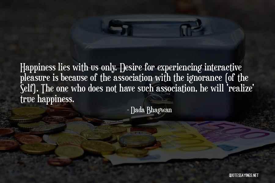 Ignorance Is Bliss Quotes By Dada Bhagwan Ignorance Is Bliss Quotes By Dada Bhagwan