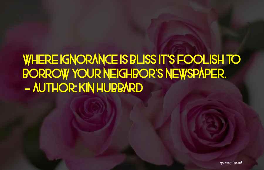 Ignorance Is Bliss Quotes By Kin Hubbard
