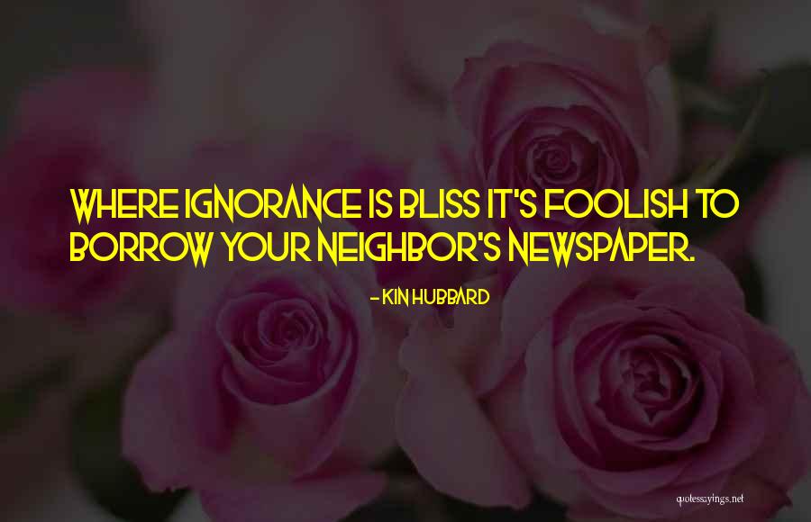 Ignorance Is Bliss Quotes By Kin Hubbard Ignorance Is Bliss Quotes By Kin Hubbard