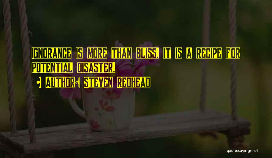 Ignorance Is Bliss Quotes By Steven Redhead