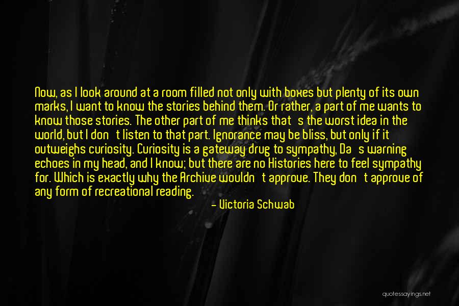 Ignorance Is Bliss Quotes By Victoria Schwab Ignorance Is Bliss Quotes By Victoria Schwab