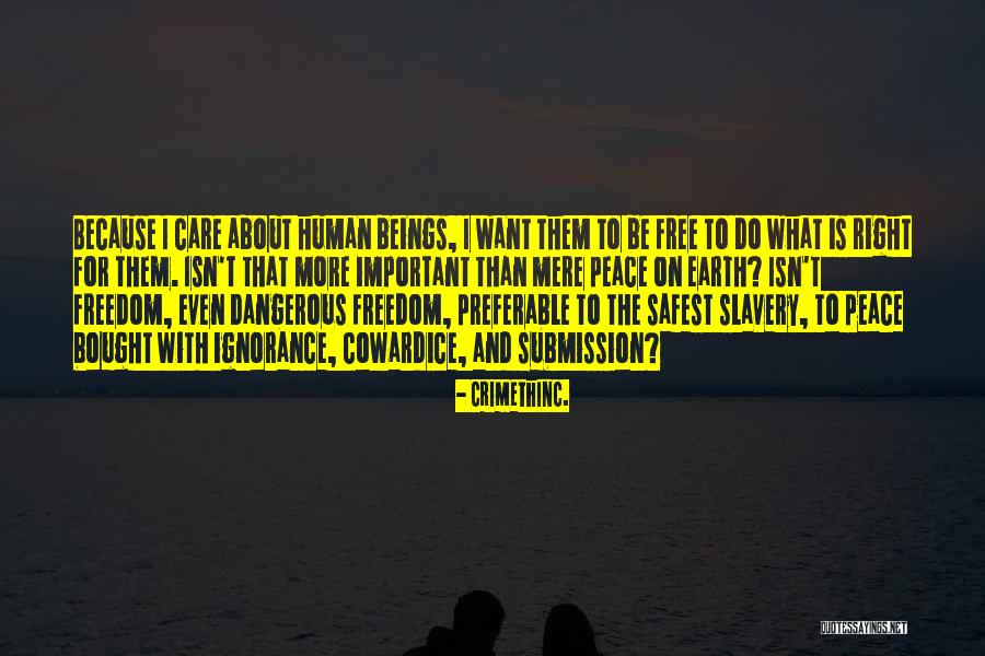 Ignorance Is Dangerous Quotes By CrimethInc. Ignorance Is Dangerous Quotes By CrimethInc.