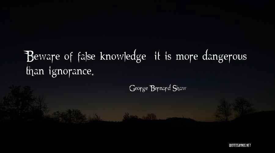 Ignorance Is Dangerous Quotes By George Bernard Shaw Ignorance Is Dangerous Quotes By George Bernard Shaw