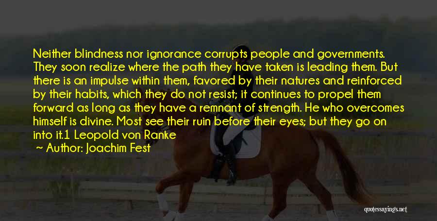 Ignorance Is Strength Quotes By Joachim Fest