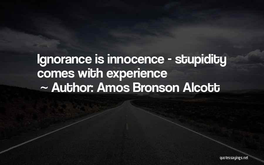 Ignorance Is Stupidity Quotes By Amos Bronson Alcott