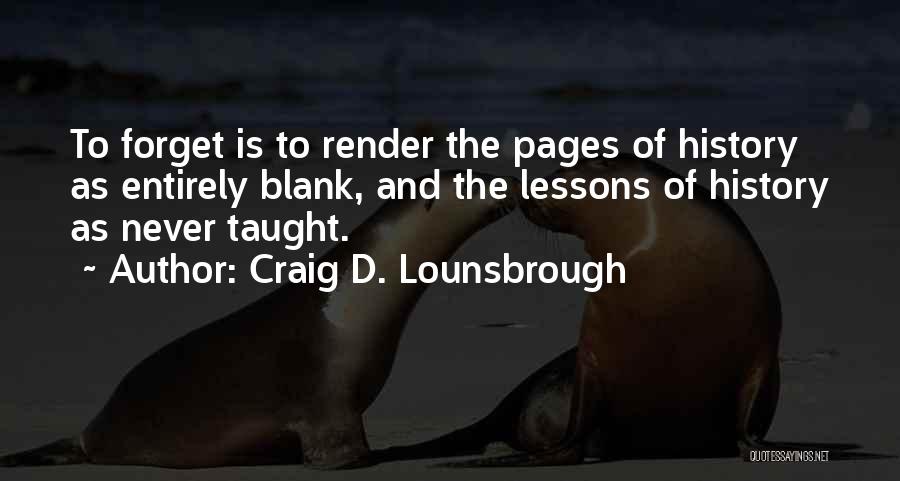 Ignorance Is Stupidity Quotes By Craig D. Lounsbrough