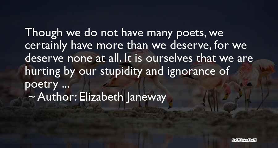 Ignorance Is Stupidity Quotes By Elizabeth Janeway