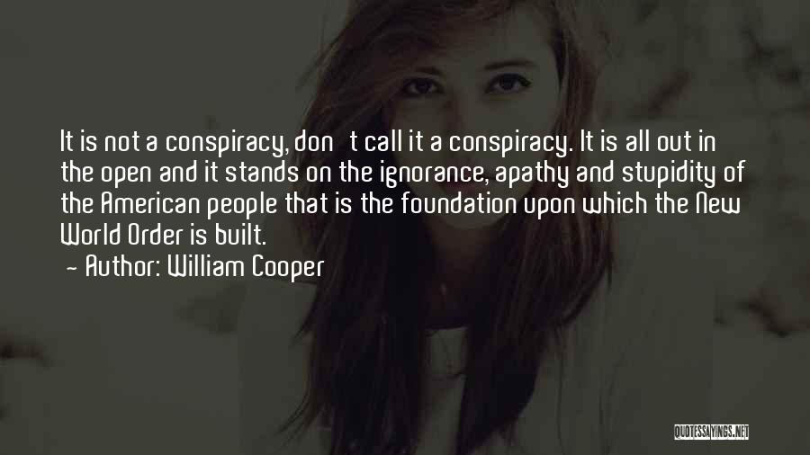 Ignorance Is Stupidity Quotes By William Cooper