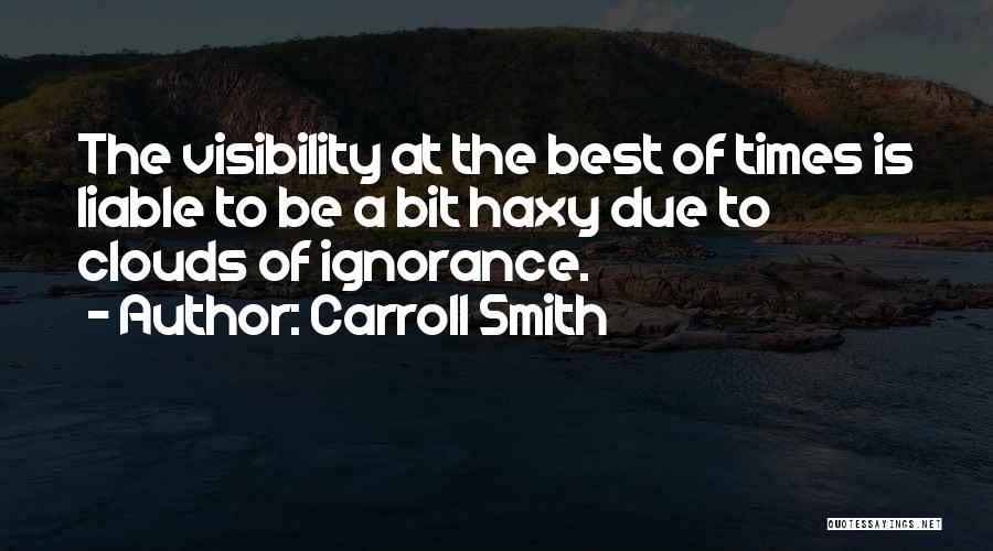 Ignorance Is The Best Quotes By Carroll Smith