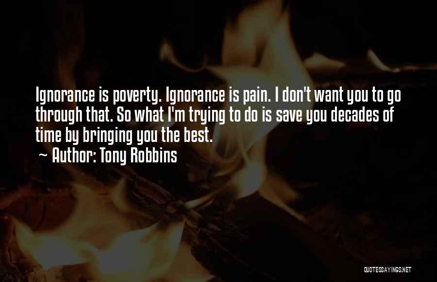 Ignorance Is The Best Quotes By Tony Robbins