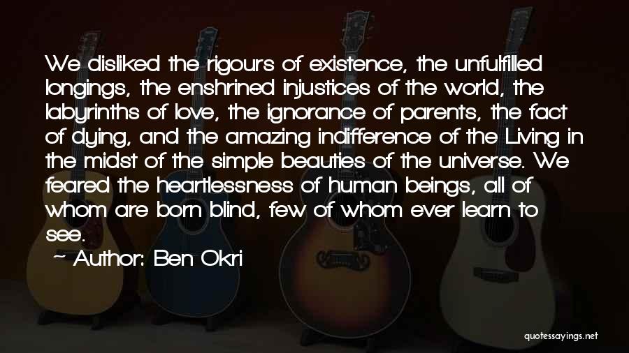 Ignorance Love Quotes By Ben Okri