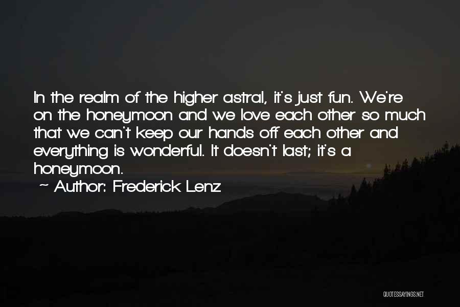 Ignorance Love Quotes By Frederick Lenz
