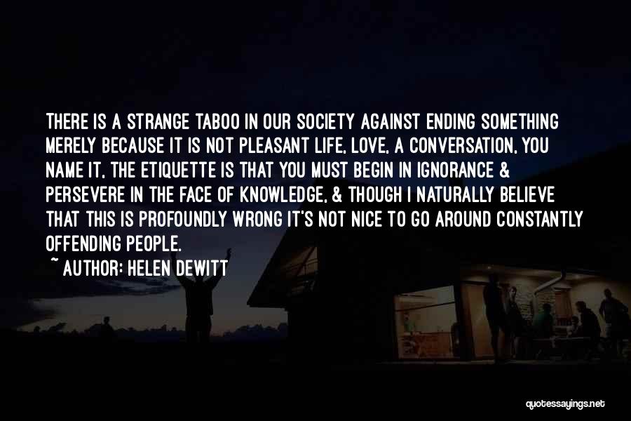 Ignorance Love Quotes By Helen DeWitt