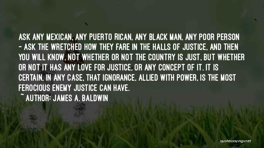 Ignorance Love Quotes By James A. Baldwin