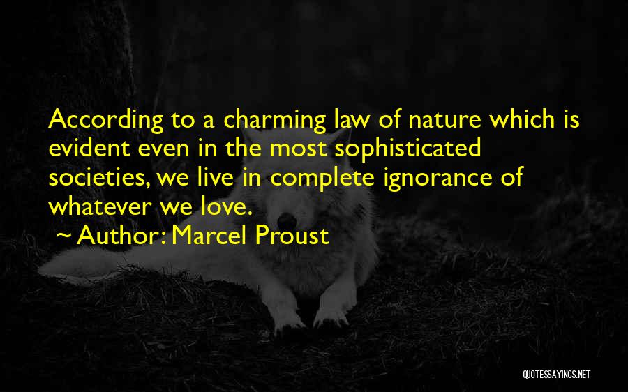 Ignorance Love Quotes By Marcel Proust