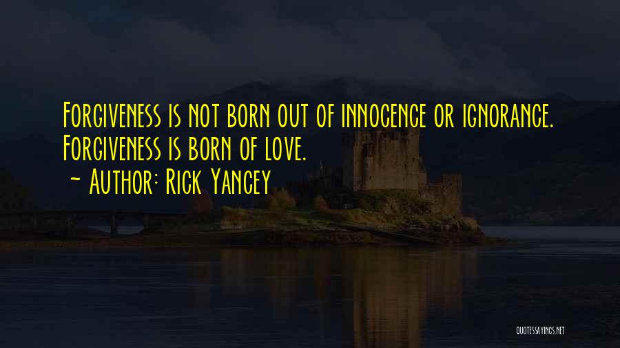 Ignorance Love Quotes By Rick Yancey