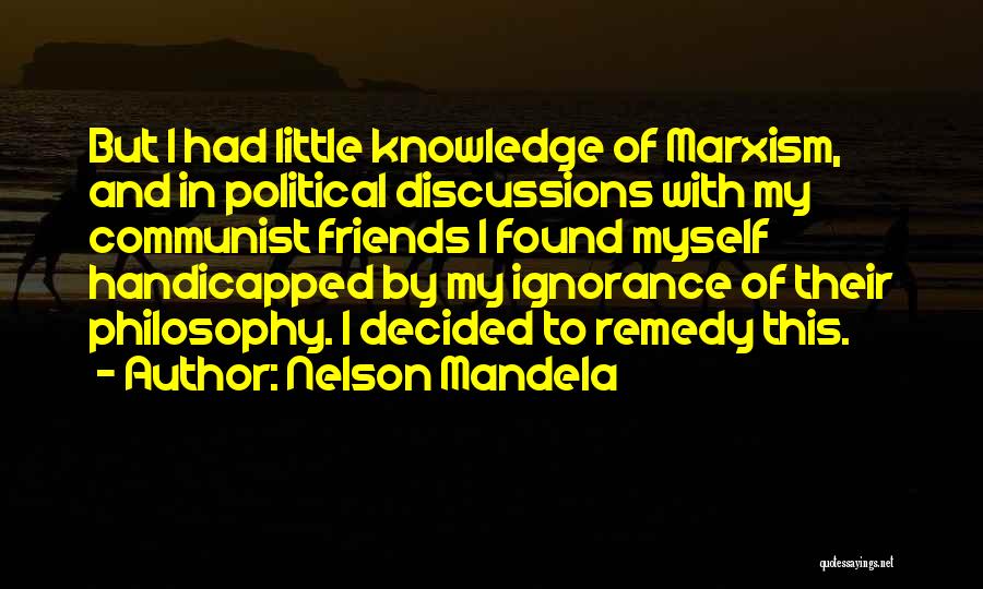 Ignorance Of Friends Quotes By Nelson Mandela