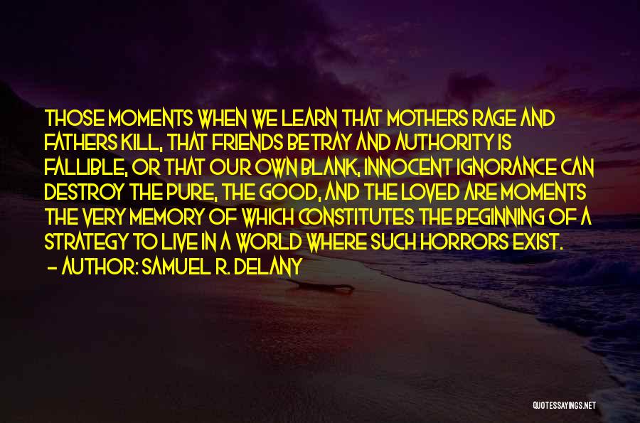 Ignorance Of Friends Quotes By Samuel R. Delany