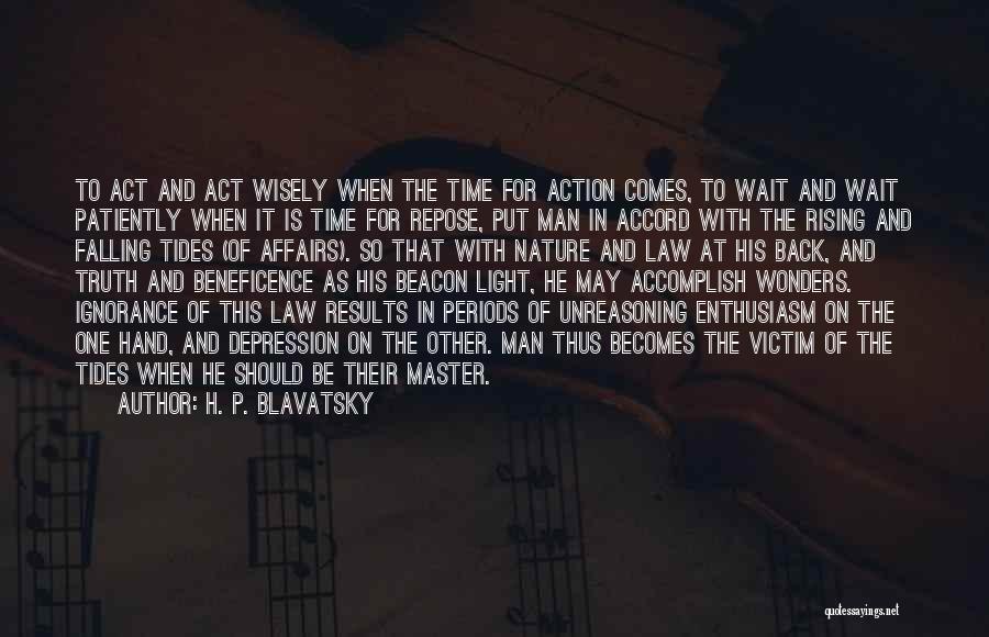 Ignorance Of The Law Quotes By H. P. Blavatsky