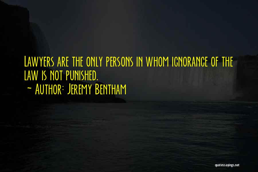 Ignorance Of The Law Quotes By Jeremy Bentham