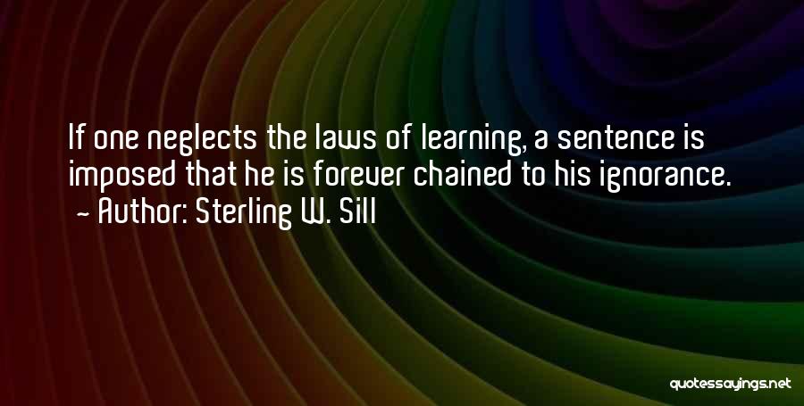 Ignorance Of The Law Quotes By Sterling W. Sill