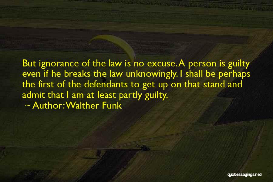 Ignorance Of The Law Quotes By Walther Funk