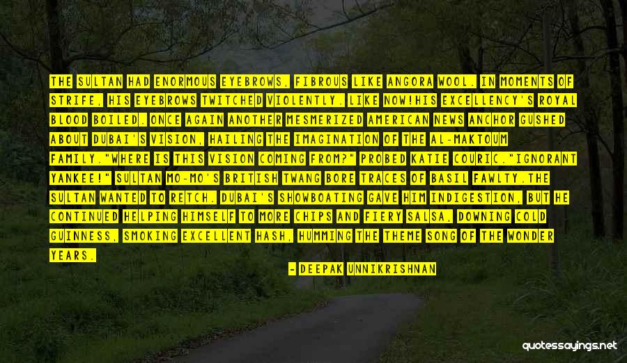 Ignorant Family Quotes By Deepak Unnikrishnan Ignorant Family Quotes By Deepak Unnikrishnan