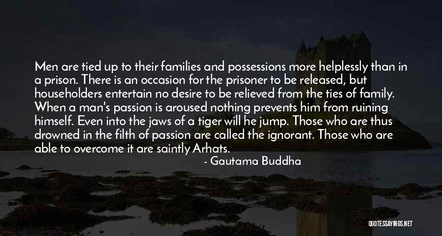 Ignorant Family Quotes By Gautama Buddha