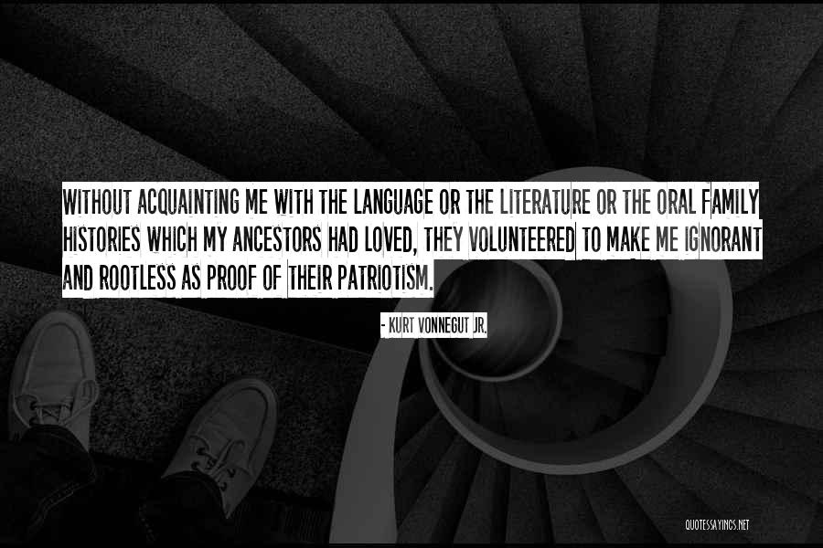 Ignorant Family Quotes By Kurt Vonnegut Jr. Ignorant Family Quotes By Kurt Vonnegut Jr.