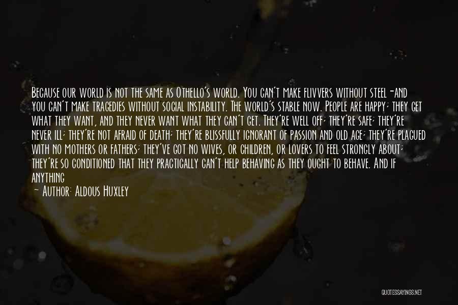 Ignorant Fathers Quotes By Aldous Huxley