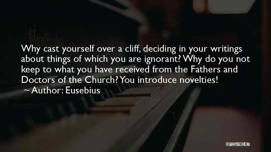 Ignorant Fathers Quotes By Eusebius